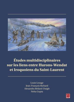 Études multidisciplinaires sur les liens entre Hurons-Wendat et Iroquoiens du Saint-Laurent | Lesage, Louis
