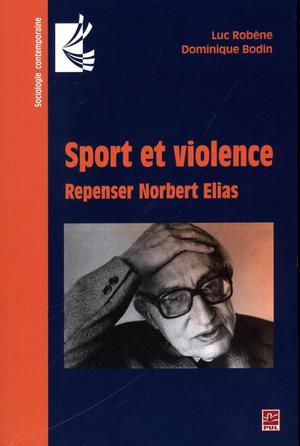Sport et violence. Repenser Norbert Elias | Bodin, Dominique