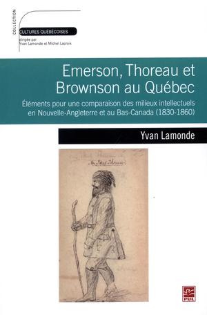 Emerson, Thoreau et Brownson au Québec | Lamonde, Yvan