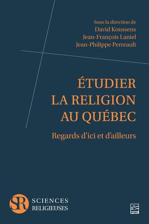 Etudier la religion au Québec | Koussens, David