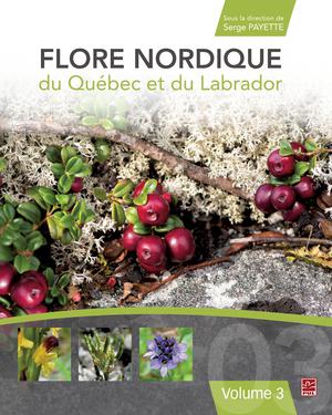 Flore nordique du Québec et du Labrador, Volume 3 | Payette, Serge