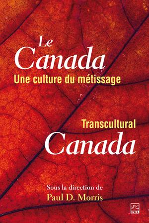 Le Canada, une culture du métissage / Transcultural Canada | Morris, Paul D.