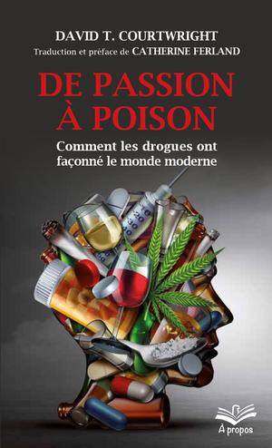 De passion à poison | Courtwright, David T.