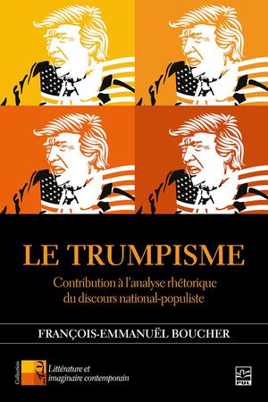 Le Trumpisme | Boucher, François-Emmanuël