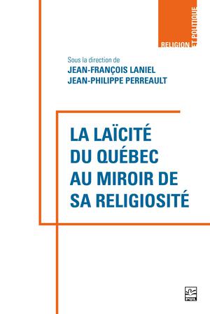 La laïcité du Québec au miroir de sa religiosité | Perreault, Jean-Philippe