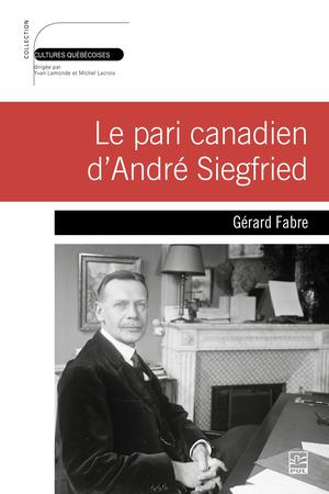 Le pari canadien d'André Siegfried | Fabre, Gérard