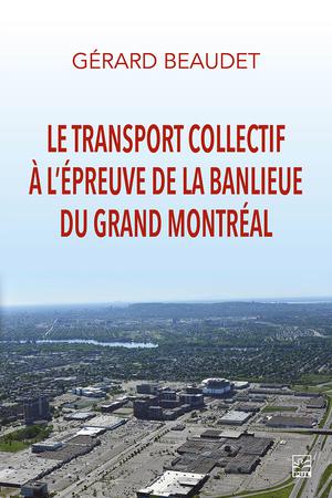 Le transport collectif à l'épreuve de la banlieue du grand Montréal | Beaudet, Gérard