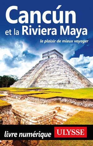 Cancún et la Riviera Maya | Collectif