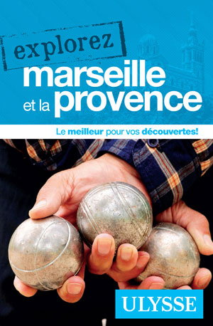 Explorez Marseille et la Provence | Ulysse, Collectif