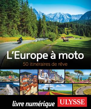 L'Europe à moto - 50 itinéraires de rêve | Ulysse, Collectif