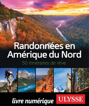 Randonnées en Amérique du Nord - 50 itinéraires de rêve | Collectif