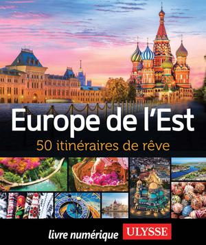 Europe de l'Est - 50 itinéraires de rêve | Brodeur, Julie