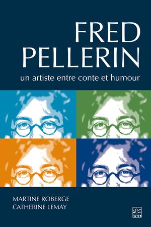 Fred Pellerin | Roberge, Martine