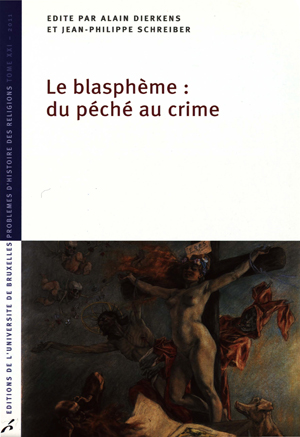 Le Blasphème: du péché au crime | Schreiber, Jean-Philippe