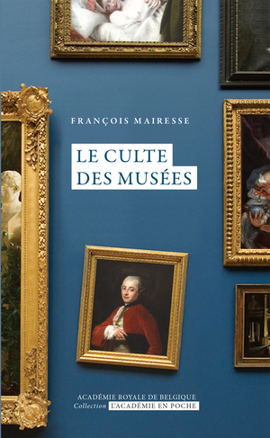 Le culte des Musées | Mairesse, François