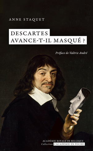 Descartes avance-t-il masqué ? | Staquet, Anne