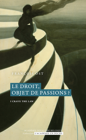 Le droit, objet de passions? | Ost, François