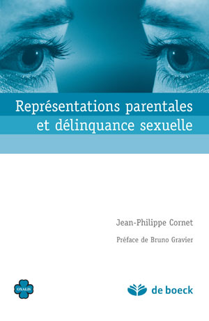 Représentations parentales et délinquance sexuelle | Cornet, Jean-Philippe