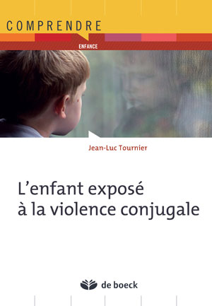 L'enfant exposé à la violence conjugale | Tournier, Jean-Luc