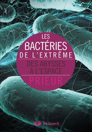 Les bactéries de l'extrême | Prieur, Daniel