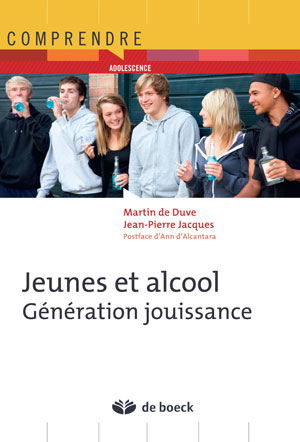 Jeunes et alcool : génération jouissance | de Duve, Martin