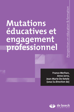 Mutations éducatives et engagement professionnel | De Ketele, Jean-Marie