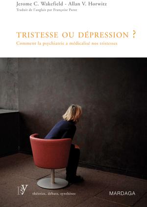Tristesse ou dépression ? | Wakefield, Jérôme C.