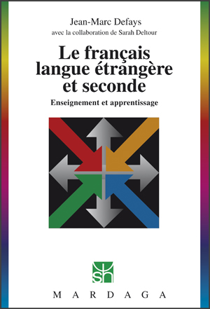 Le français langue étrangère et seconde | Defays, Jean-Marc