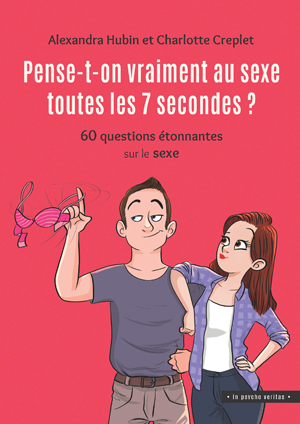 Pense-t-on vraiment au sexe toutes les 7 secondes ? | Hubin, Alexandra