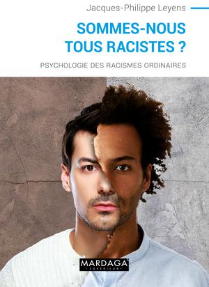 Sommes-nous tous racistes ? | Leyens, Jacques-Philippe
