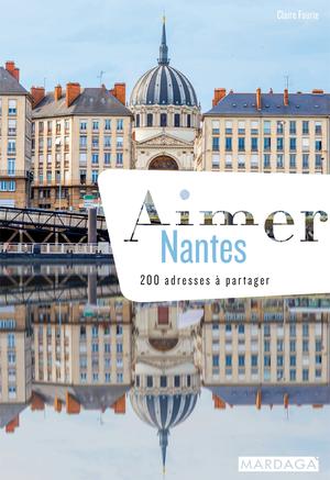 Aimer Nantes (doublon) | Faurie, Claire