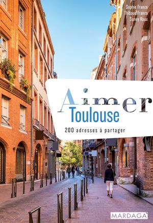 Aimer Toulouse (doublon) | Franco, Sophie