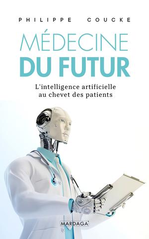 La médecine du futur | Coucke, Philippe