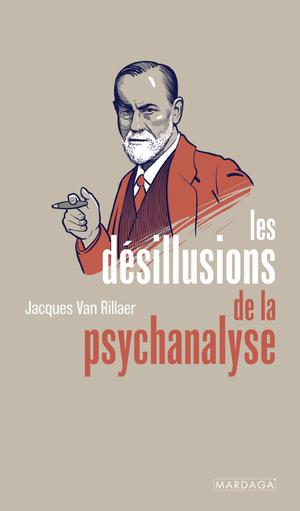 Les désillusions de la psychanalyse | Van Rillaer, Jacques