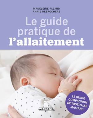 Le guide pratique de l'allaitement | Allard, Madeleine
