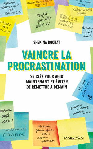 Vaincre la procrastination | Rochat, Shékina