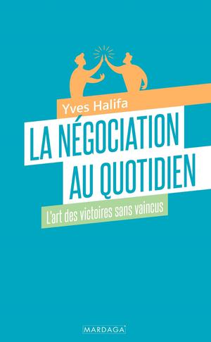 La négociation au quotidien | Halifa, Yves