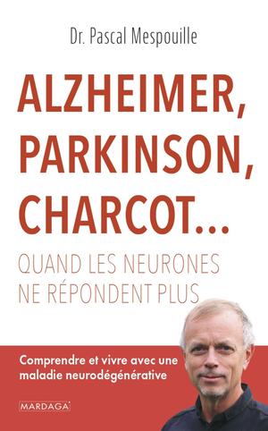 Alzheimer, Parkinson, Charcot... | Mespouille, Pascal