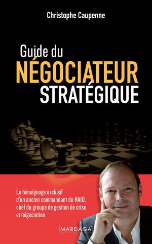 Guide du négociateur stratégique | Caupenne, Christophe