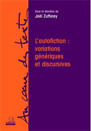 L'autofiction: variations génériques et discursives | Zufferey, J