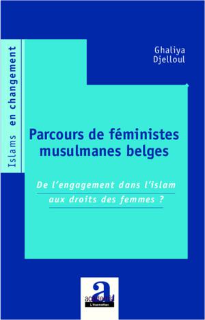 Parcours de féministes musulmanes belges | Djelloul, Ghaliya