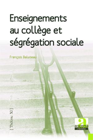 Enseignements au collège et ségrégation sociale | Baluteau, François