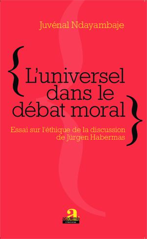 L'universel dans le débat moral | Ndayambaje, Juvénal