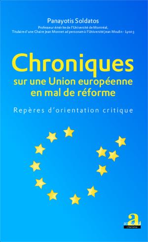 Chroniques sur une Union européenne en mal de réforme | Soldatos, Panayotis