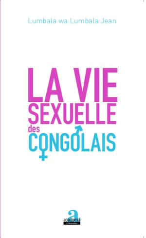 La vie sexuelle des Congolais | Lumbala Wa Lumbala, Jean