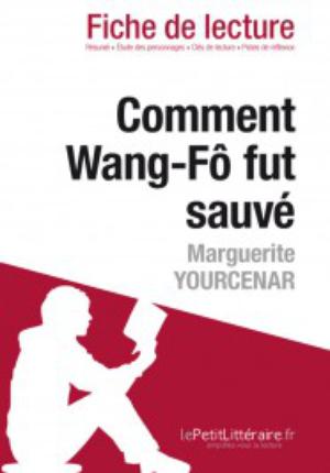 Comment Wang-Fô fut sauvé de Marguerite Yourcenar (Fiche de lecture) | Agnès Fleury