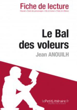 Le Bal des voleurs de Jean Anouilh (Fiche de lecture) | Anouilh, Jean