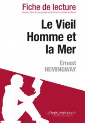 Le Vieil Homme et la Mer de Hemingway (Fiche de lecture) | Hemingway, Ernest