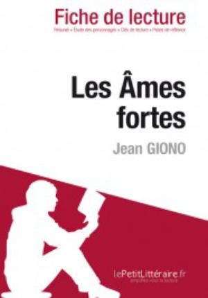 Les Âmes fortes de Jean Giono (Fiche de lecture) | Beaugendre, Flore