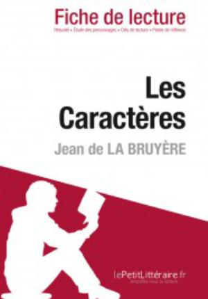 Les Caractères de Jean de La Bruyère (Fiche de lecture) | Bruyère, Jean de la